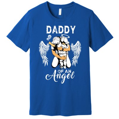 Daddy Of An Angel Pregnancy Infant Loss Awareness Gift Premium T-Shirt