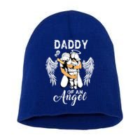 Daddy Of An Angel Pregnancy Infant Loss Awareness Gift Short Acrylic Beanie