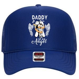 Daddy Of An Angel Pregnancy Infant Loss Awareness Gift High Crown Mesh Back Trucker Hat