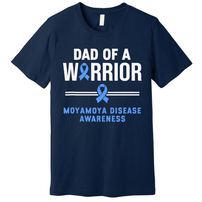 Dad Of A Warrior Moyamoya Disease Awareness Premium T-Shirt