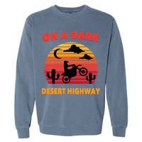 Desert On A Dark Desert Highway Mojave Cactus Retro Garment-Dyed Sweatshirt