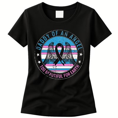 Daddy Of Angel Too Beautiful For Earth Pregnancy Infant Loss Womens T-Shirt