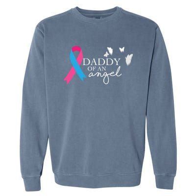 Daddy Of An Angel Gift National Pregnancy And Infant Loss Garment-Dyed Sweatshirt