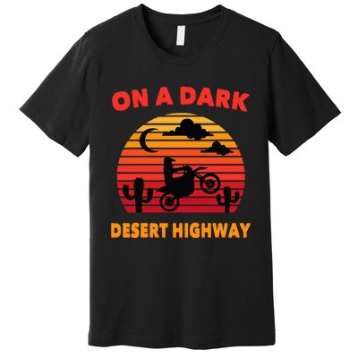 Desert On A Dark Desert Highway Mojave Cactus Retro Premium T-Shirt