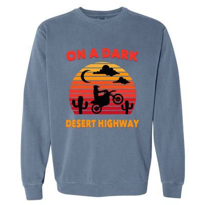 Desert On A Dark Desert Highway Mojave Cactus Retro Garment-Dyed Sweatshirt