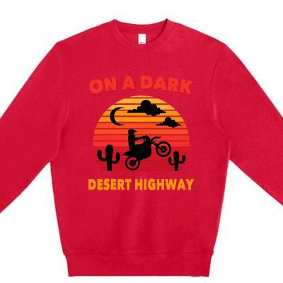 Desert On A Dark Desert Highway Mojave Cactus Retro Premium Crewneck Sweatshirt