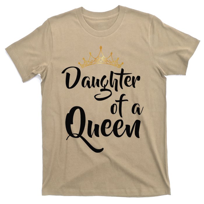 Daughter Of A Queen T Birthday Gift For Mother's Day T-Shirt