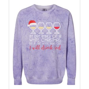 Dreaming Of A White Christmas But ILl Red Wine Meme Gift Colorblast Crewneck Sweatshirt