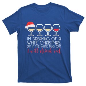 Dreaming Of A White Christmas But ILl Red Wine Meme Gift T-Shirt