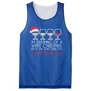 Dreaming Of A White Christmas But ILl Red Wine Meme Gift Mesh Reversible Basketball Jersey Tank