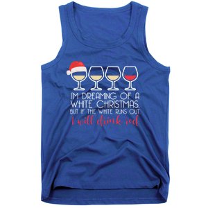 Dreaming Of A White Christmas But ILl Red Wine Meme Gift Tank Top