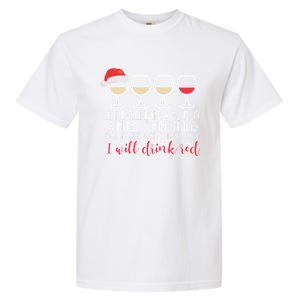 Dreaming Of A White Christmas But ILl Red Wine Meme Gift Garment-Dyed Heavyweight T-Shirt