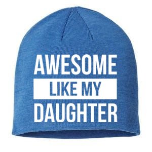 Dad Of Awesome Like My Daughter Fathers Day Dad Funny Gift Sustainable Beanie