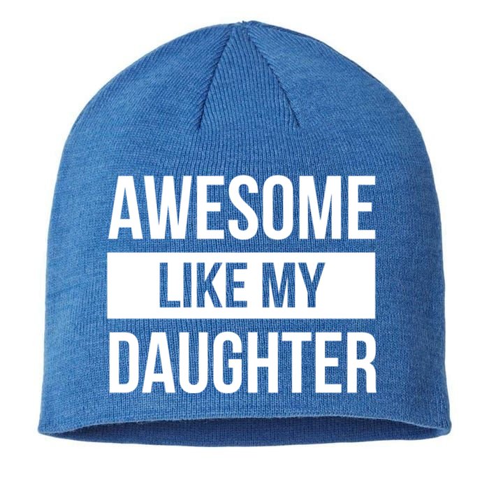 Dad Of Awesome Like My Daughter Fathers Day Dad Funny Gift Sustainable Beanie