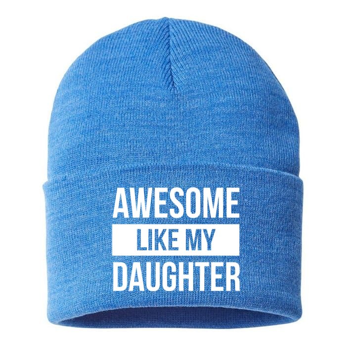 Dad Of Awesome Like My Daughter Fathers Day Dad Funny Gift Sustainable Knit Beanie