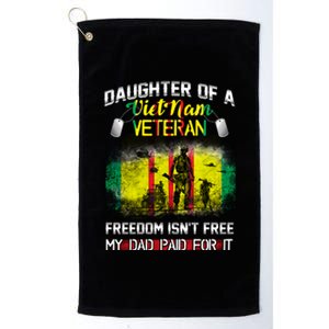 Daughter Of A Vietnam Veteran Freedom My Dad Paid For It Platinum Collection Golf Towel