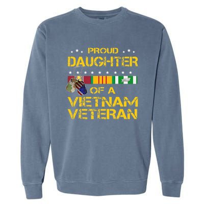 Daughter Of A Vietnam Veteran Im Proud My Dad Garment-Dyed Sweatshirt