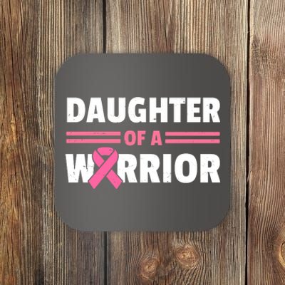 Daughter Of A Warrior Breast Cancer Awareness Coaster