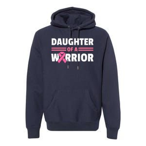 Daughter Of A Warrior Breast Cancer Awareness Premium Hoodie