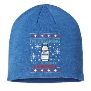 Dreaming Of A White Christmas Propofol Ugly Xmas Sweater Great Gift Sustainable Beanie