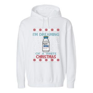 Dreaming Of A White Christmas Propofol Ugly Xmas Sweater Great Gift Garment-Dyed Fleece Hoodie