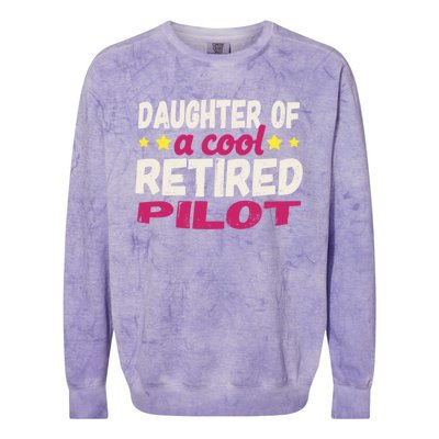 Daughter Of A Cool Retired Pilot Gift Colorblast Crewneck Sweatshirt