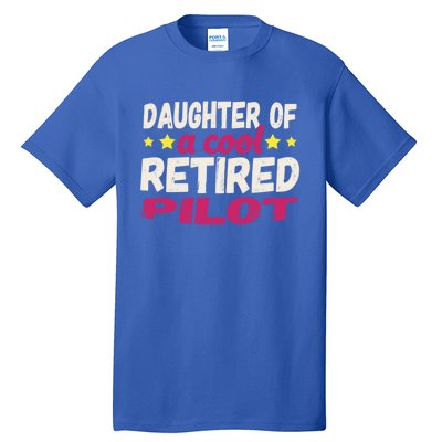 Daughter Of A Cool Retired Pilot Gift Tall T-Shirt