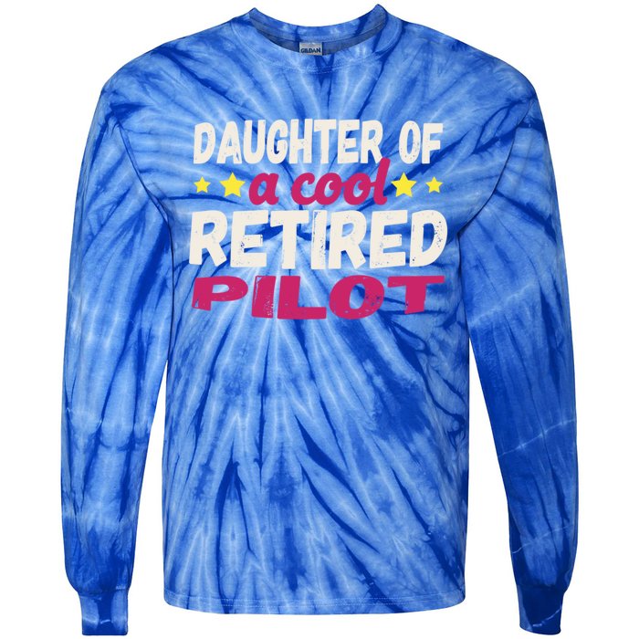 Daughter Of A Cool Retired Pilot Gift Tie-Dye Long Sleeve Shirt