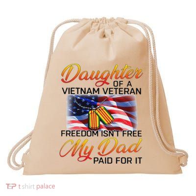 Daughter Of A Vietnam Veteran Freedom IsnT Free My Dad Drawstring Bag