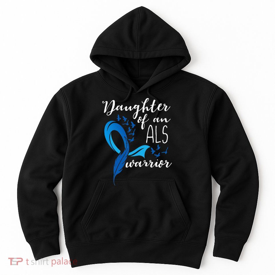 Daughter Of An ALS Warrior ALS Support Squad Hoodie