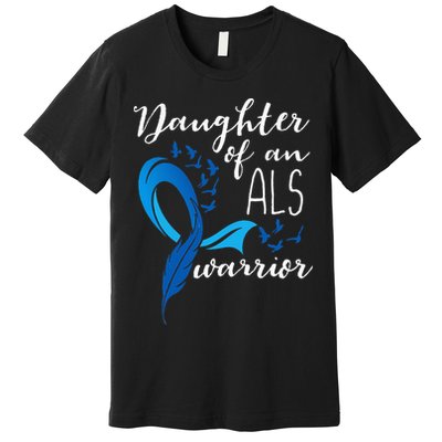 Daughter Of An ALS Warrior ALS Support Squad Premium T-Shirt