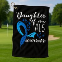 Daughter Of An ALS Warrior ALS Support Squad Golf Towel