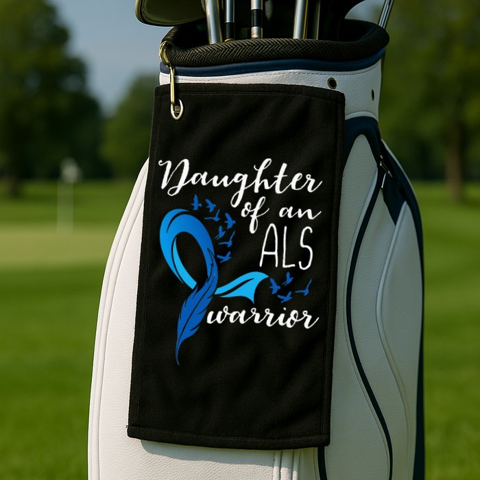 Daughter Of An ALS Warrior ALS Support Squad Golf Towel