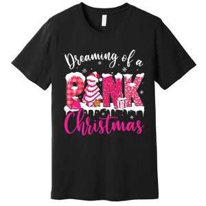 Dreaming Of A Pink Christmas Tree Cakes Xmas Holiday Pajamas Premium T-Shirt