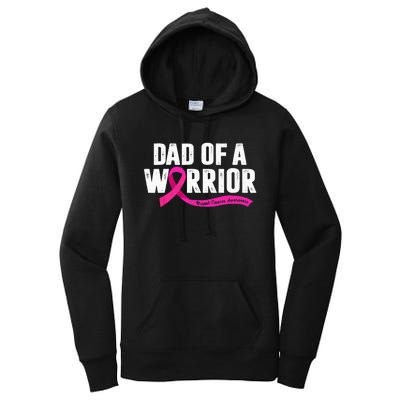 Dad Of A Warrior Breast Cancer Fighter Awareness Pink Ribbon Women's Pullover Hoodie