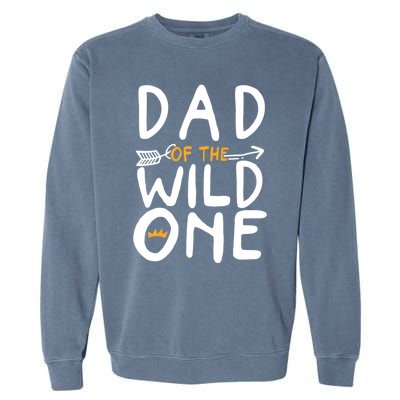 Dad Of A Wild One Funny 1st Birthday First Family Party Funny Gift Garment-Dyed Sweatshirt