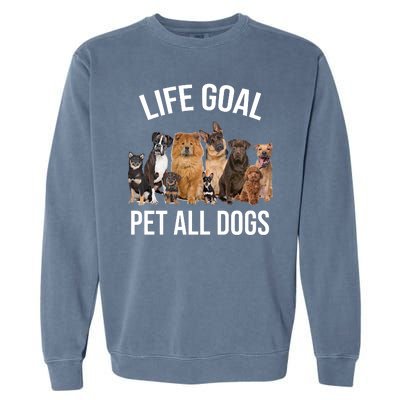 Dogs Of All Kinds Life Goal Pet All Dogs Funny Garment-Dyed Sweatshirt