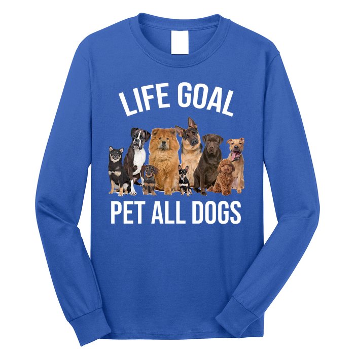 Dogs Of All Kinds Life Goal Pet All Dogs Funny Long Sleeve Shirt