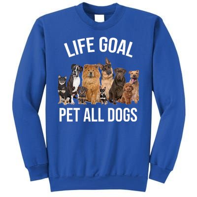 Dogs Of All Kinds Life Goal Pet All Dogs Funny Sweatshirt