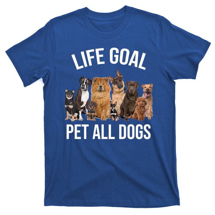 Dogs Of All Kinds Life Goal Pet All Dogs Funny T-Shirt