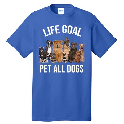 Dogs Of All Kinds Life Goal Pet All Dogs Funny Tall T-Shirt