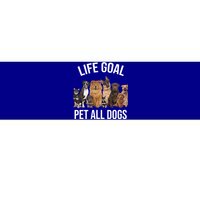 Dogs Of All Kinds Life Goal Pet All Dogs Funny Bumper Sticker