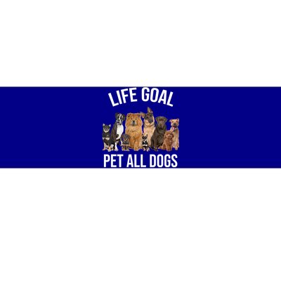 Dogs Of All Kinds Life Goal Pet All Dogs Funny Bumper Sticker