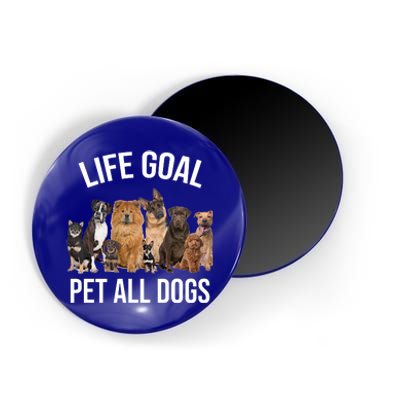 Dogs Of All Kinds Life Goal Pet All Dogs Funny Magnet