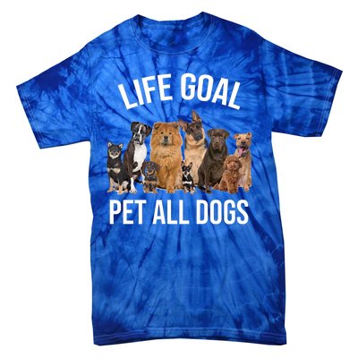 Dogs Of All Kinds Life Goal Pet All Dogs Funny Tie-Dye T-Shirt