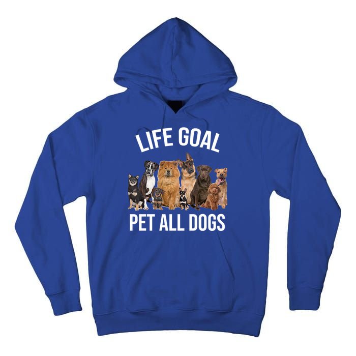 Dogs Of All Kinds Life Goal Pet All Dogs Funny Tall Hoodie