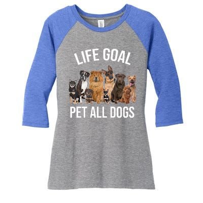 Dogs Of All Kinds Life Goal Pet All Dogs Funny Women's Tri-Blend 3/4-Sleeve Raglan Shirt