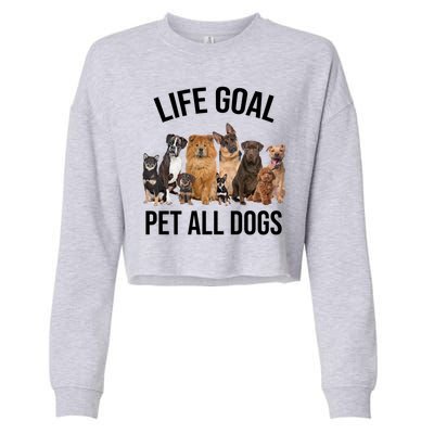 Dogs Of All Kinds Life Goal Pet All Dogs Funny Cropped Pullover Crew