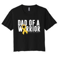 Dad Of A Warrior Childhood Cancer Awareness Women's Crop Top Tee