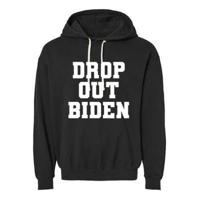 Drop Out Biden Garment-Dyed Fleece Hoodie